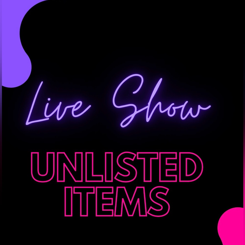 Live Show Unlisted Items